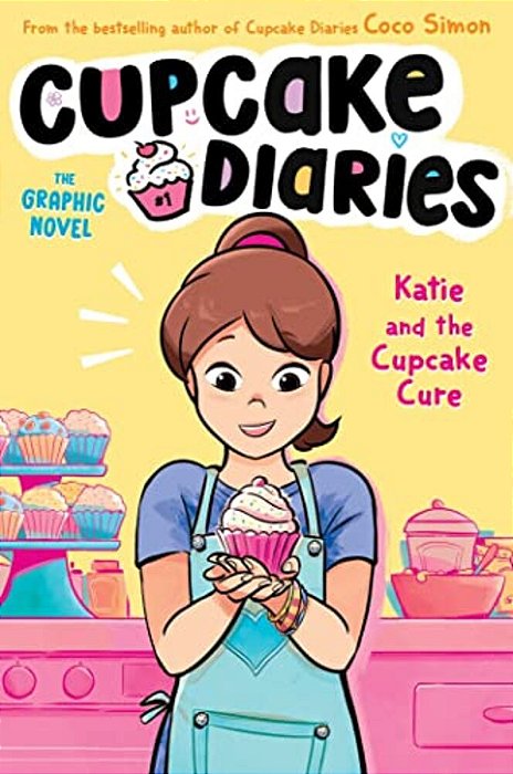 Katie And The Cupcake Cure The Graphic Novel-..