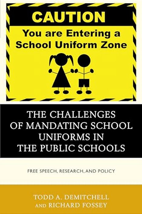 Challenges Of Mandating School Uniforms In The Public Schools: Free Speech, Research, And Policy-..
