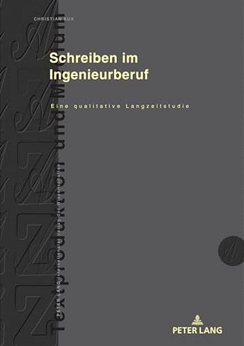 Schreiben Im Ingenieurberuf: Eine Qualitative Langzeitstudie-..