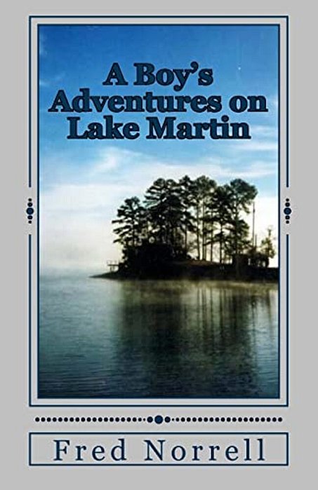 A Boy's Adventures On Lake Martin-..