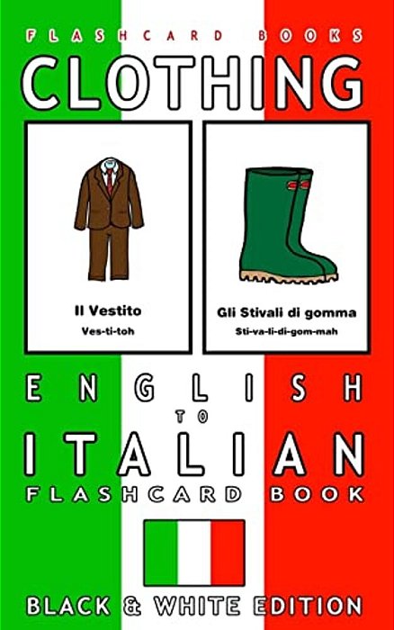 Clothing - English To Italian Flash Card Book: Black And White Edition - Italian For Kids-..