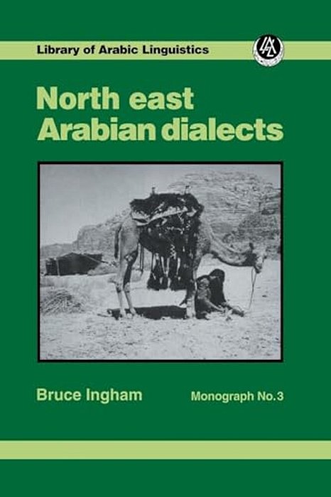 North East Arabian Dialects: Monograph 3-..