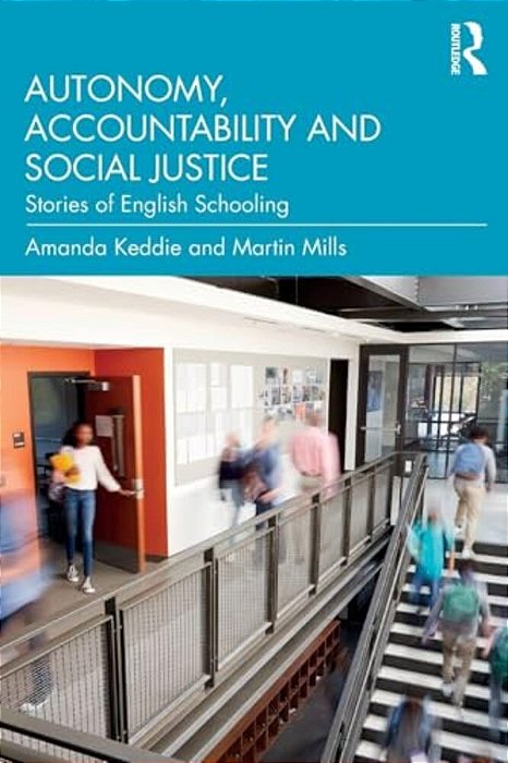 Autonomy, Accountability And Social Justice: Stories Of English Schooling-..