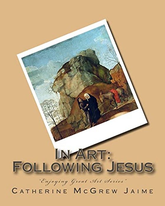 In Art: Following Jesus-..