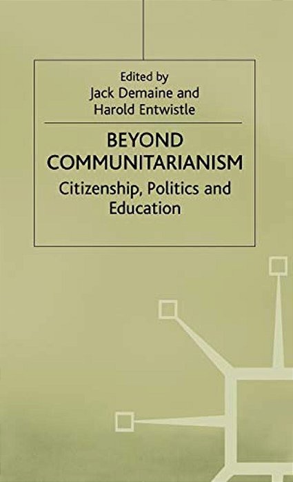 Beyond Communitarianism: Citizenship, Politics And Education-..