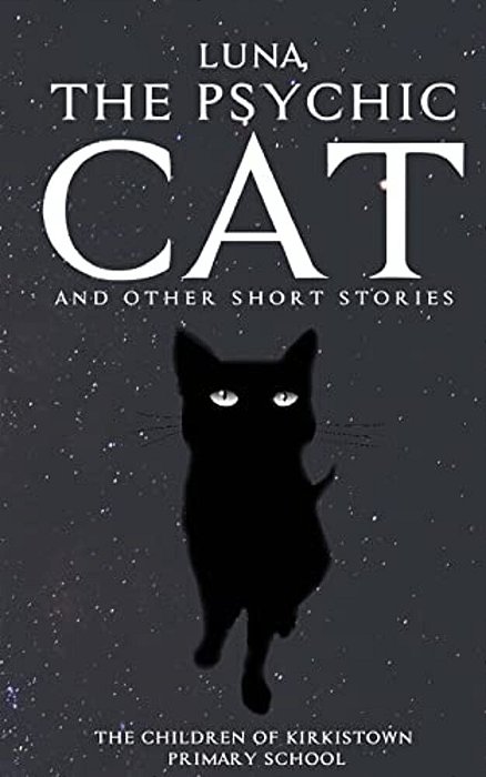 Luna, The Psychic Cat: And Other Short Stories-..