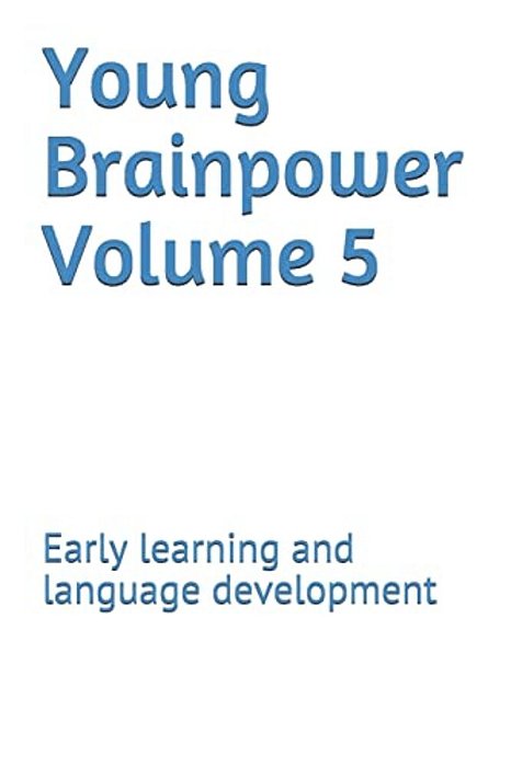 Young Brainpower Volume 5: Early Learning And Language Development-..