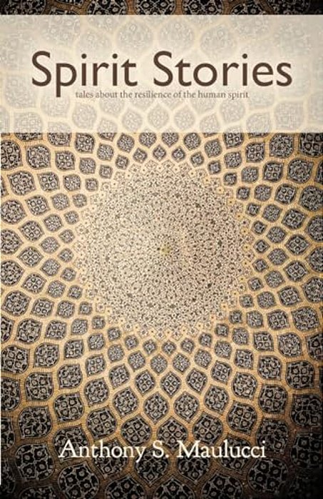 Spirit Stories: Tales About The Resilience Of The Human Spirit-..
