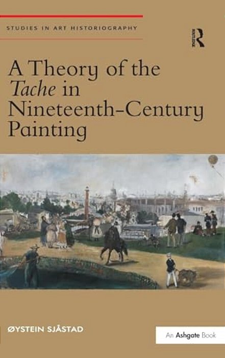 A Theory Of The Tache In Nineteenth-Century Painting-..