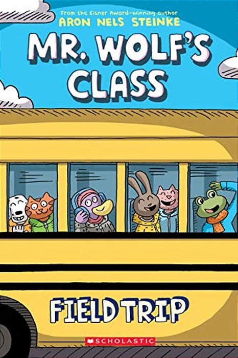 Field Trip: A Graphic Novel (Mr. Wolf's Class #4): Volume 4-..