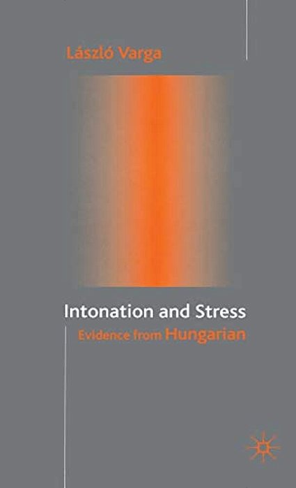 Intonation And Stress: Evidence From Hungarian-..