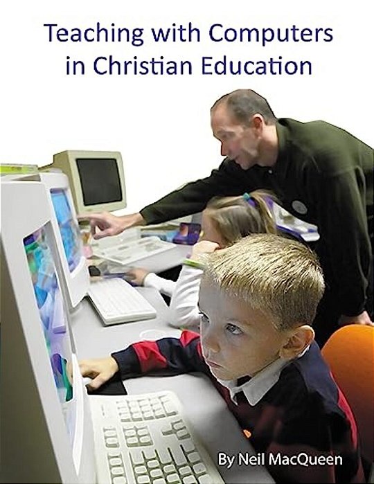 Teaching With Computers In Christian Education-..