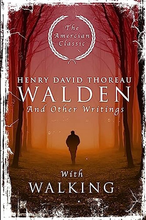 Walden: And Other Writings With Walking-..