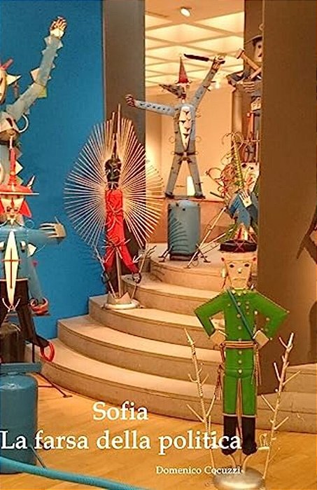 Sofia - La Farsa Della Politica: La Farsa Della Politica-..