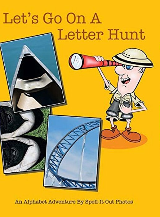 Let's Go On A Letter Hunt: An Alphabet Adventure By Spell-It-out Photos-..