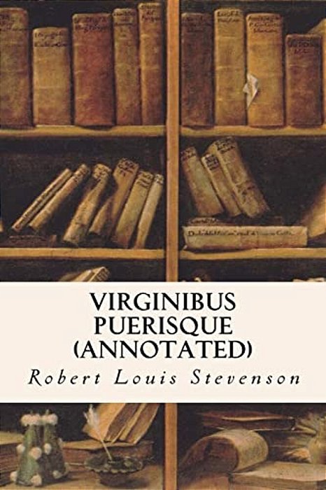 Virginibus Puerisque (Annotated)-..