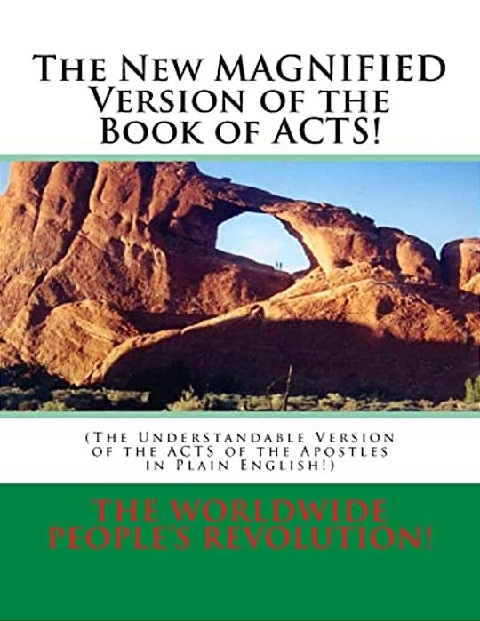 The New Magnified Version Of The Book Of Acts!: (The Understandable Version Of The Acts Of The Apostles In Plain English!)-..