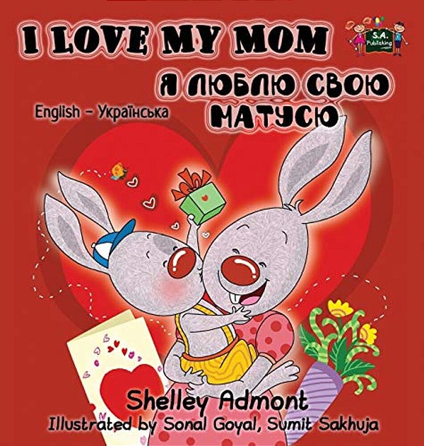 I Love My Mom: English Ukrainian Bilingual Edition-..