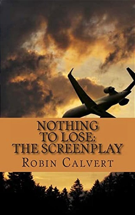 Nothing To Lose: The Screenplay-..
