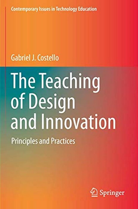 The Teaching Of Design And Innovation: Principles And Practices-..