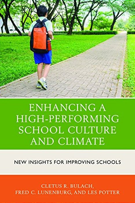 Enhancing A High-Performing School Culture And Climate: New Insights For Improving Schools-..