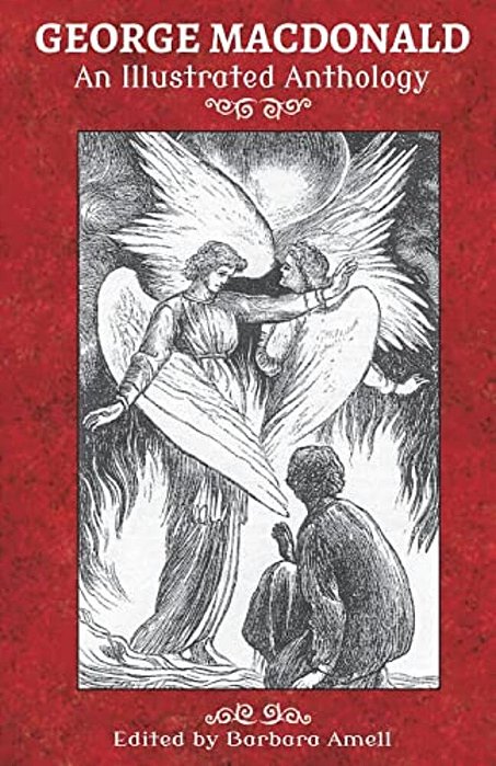 George Macdonald: An Illustrated Anthology-..