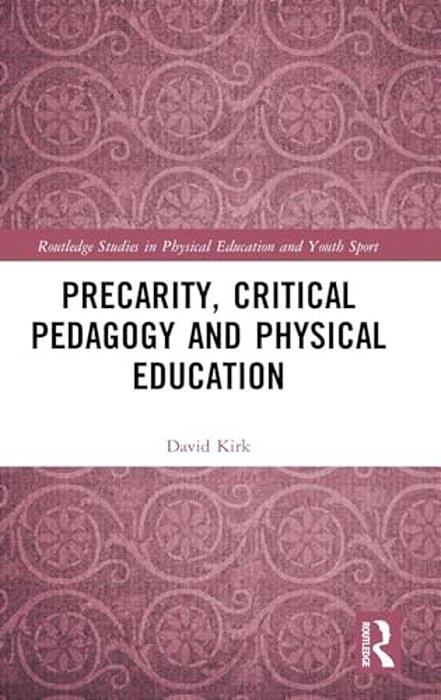 Precarity, Critical Pedagogy And Physical Education-..