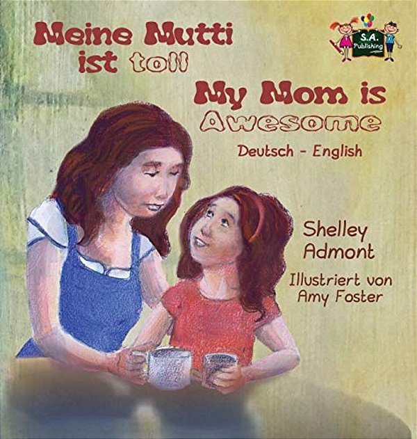 Meine Mutti Ist Toll My Mom Is Awesome: German English Bilingual Edition-..