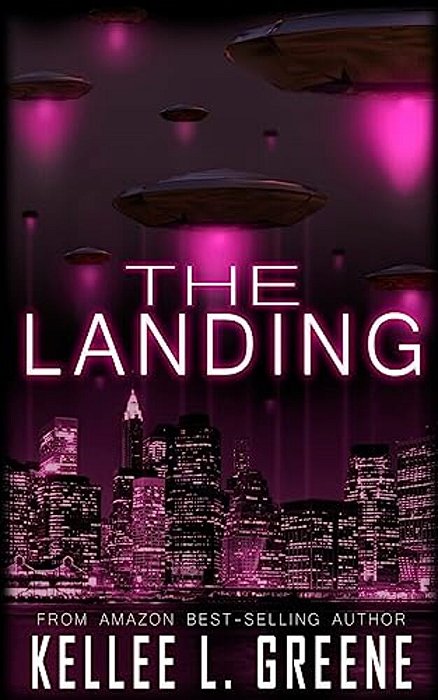 The Landing - An Alien Invasion Novel-..