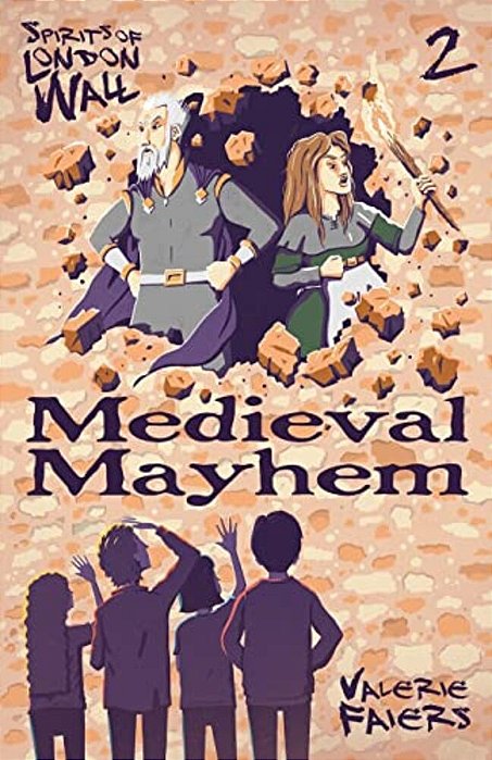 Medieval Mayhem: Book Two Of The Series 'Spirits Of London Wall'-..