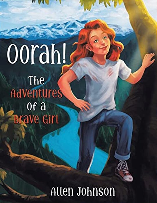 Oorah!: The Adventures Of A Brave Girl-..