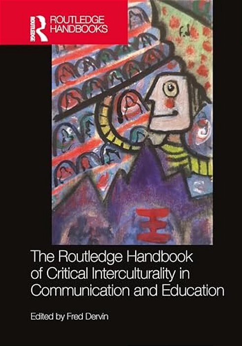 The Routledge Handbook Of Critical Interculturality In Communication And Education-..
