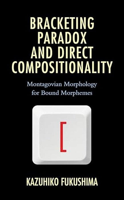 Bracketing Paradox And Direct Compositionality: Montagovian Morphology For Bound Morphemes-..