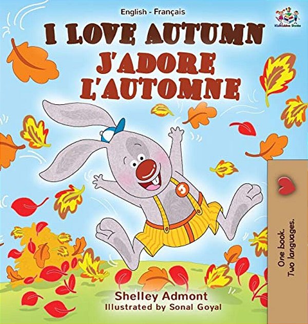 I Love Autumn J'Adore L'Automne: English French Bilingual Book-..