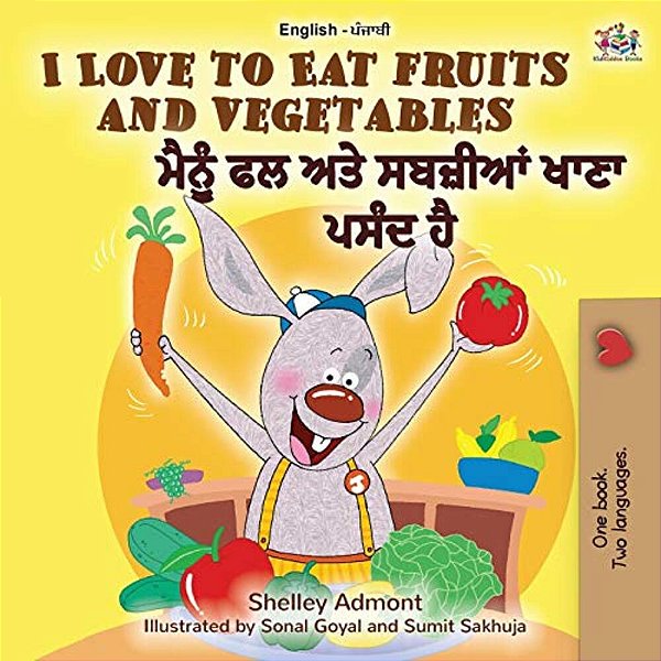 I Love To Eat Fruits And Vegetables (English Punjabi Bilingual Book - India)-..