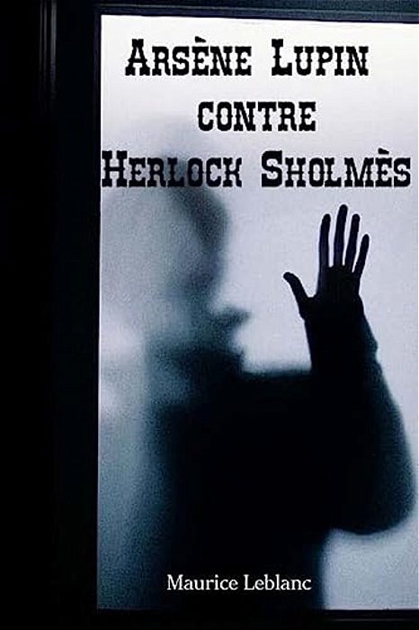 Arsène Lupin Contre Herlock Sholmès-..