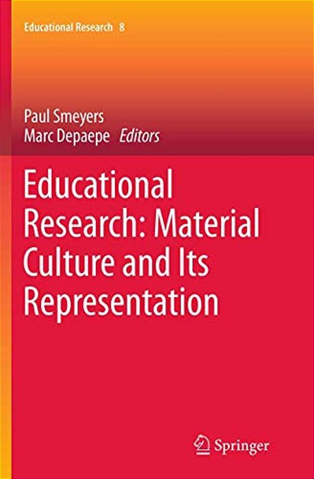 Educational Research: Material Culture And Its Representation-..