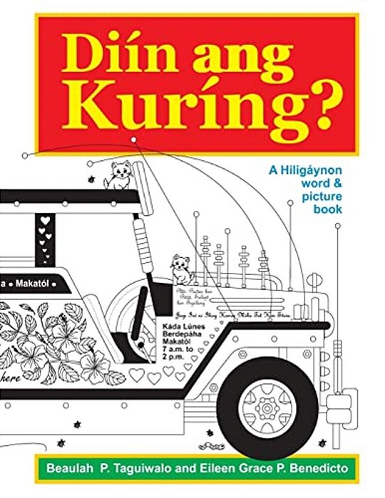 Diin Ang Kuring: A Hiligaynon Word & Picture Book-..