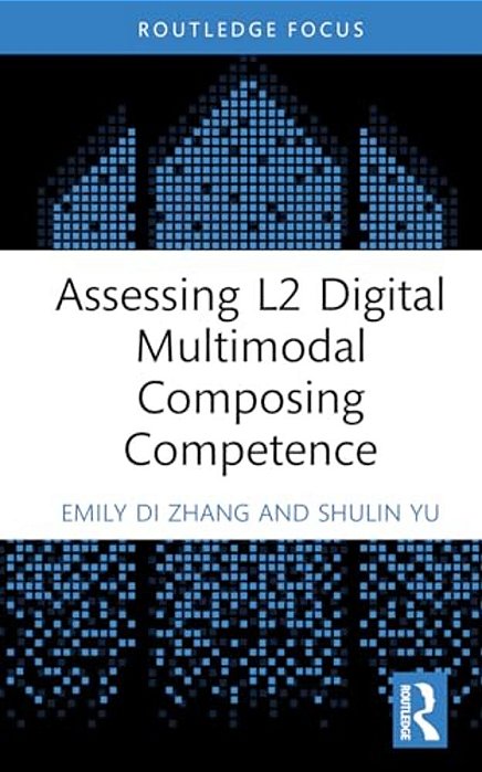Assessing L2 Digital Multimodal Composing Competence-..