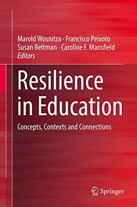 Resilience In Education: Concepts, Contexts And Connections-..