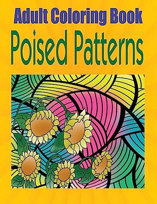 Adult Coloring Book Poised Patterns: Mandala Coloring Book-..