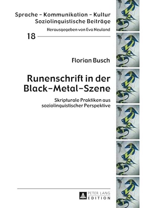 Runenschrift In Der Black-Metal-szene: Skripturale Praktiken Aus Soziolinguistischer Perspektive-..