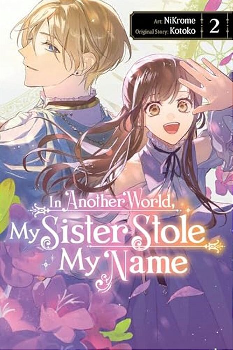 In Another World, My Sister Stole My Name, Vol. 2: Volume 2-..