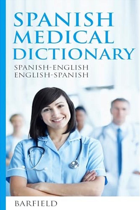 Spanish Medical Dictionary: Spanish-English English-Spanish-..
