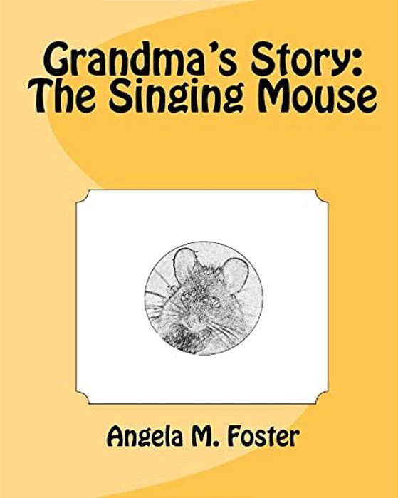 Grandma's Story: The Singing Mouse-..