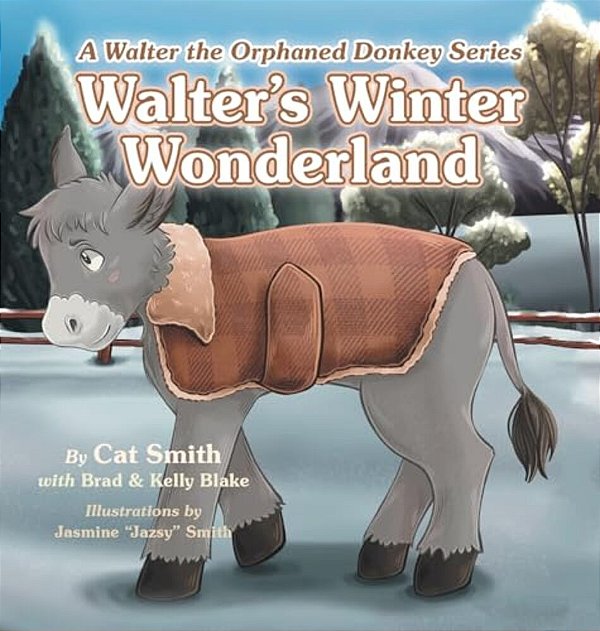 Walter's Winter Wonderland: A Walter The Orphaned Donkey Series-..