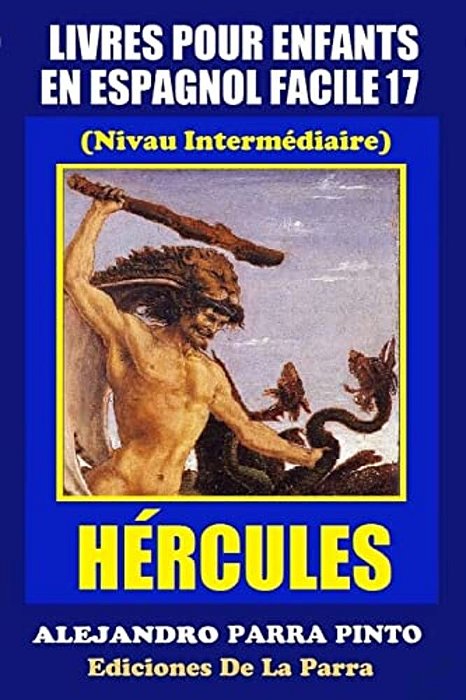 Livres Pour Enfants En Espagnol Facile 17: Hércules-..