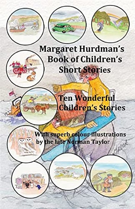 Margaret Hurdman's Book Of Children's Short Stories: Ten Wonderfully Illustrated Short Stories-..