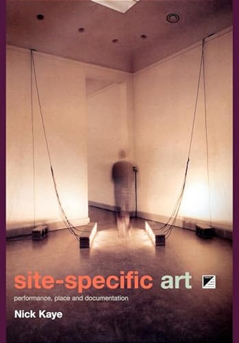 Site-Specific Art: Performance, Place And Documentation-..