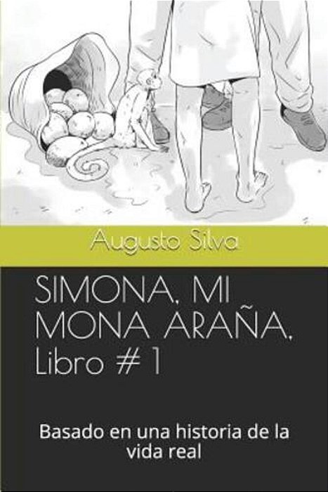 Simona, Mi Mona Araña, Libro # 1: Basado En Una Historia De La Vida Real-..